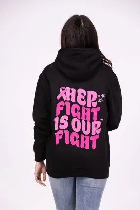 Her Fight Is Our Fight Hoodie *Final Sale*