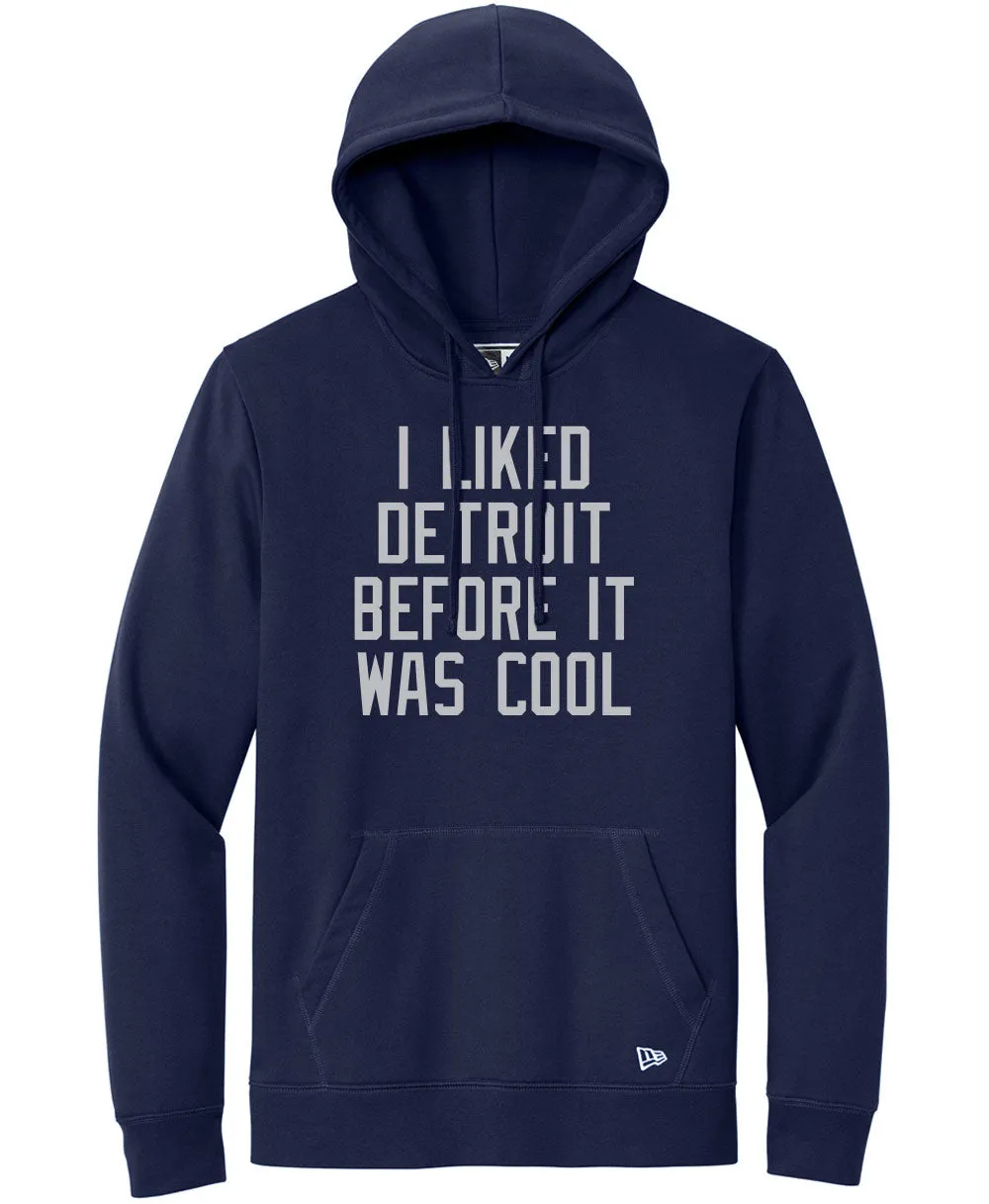 I Liked Detroit Before It Was Cool Hoodie