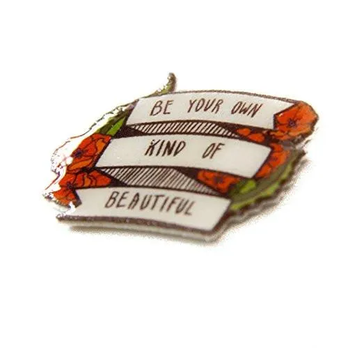 "Be Your Own Kind Of Beautiful" Pin