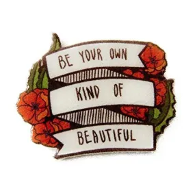 "Be Your Own Kind Of Beautiful" Pin